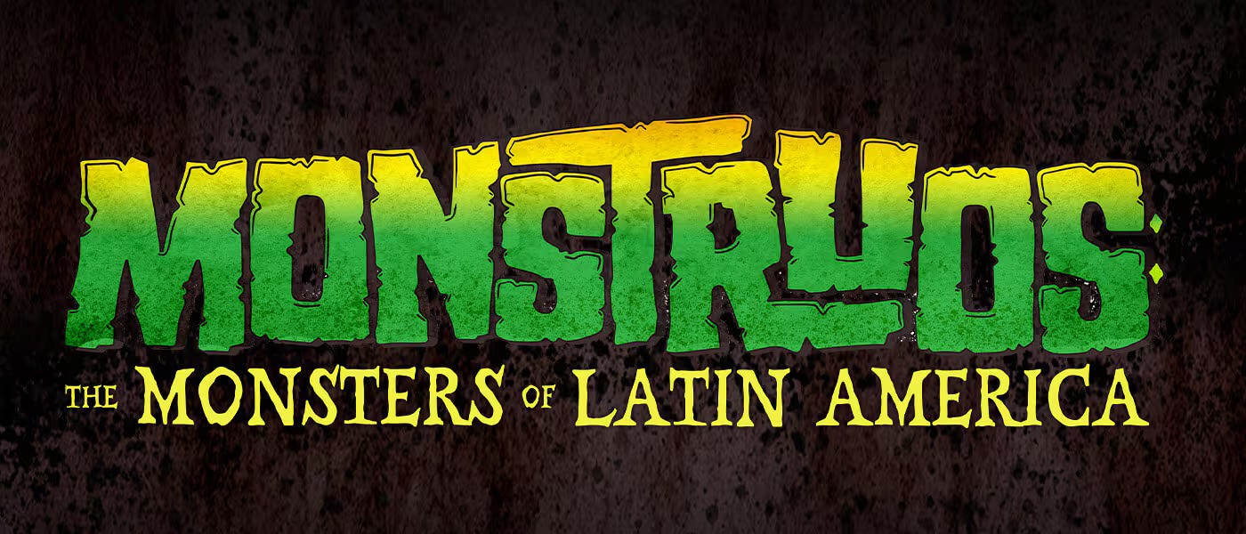 Monstruos: The Monsters of Latin America