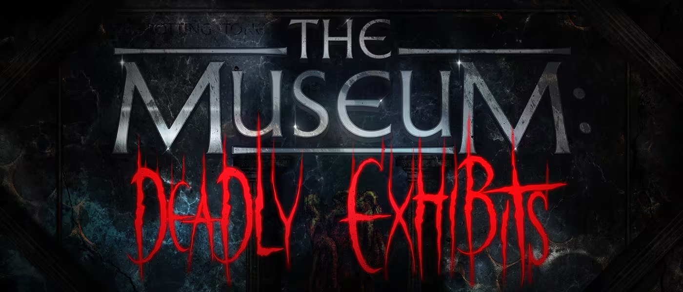 The Museum: Deadly Exhibits
