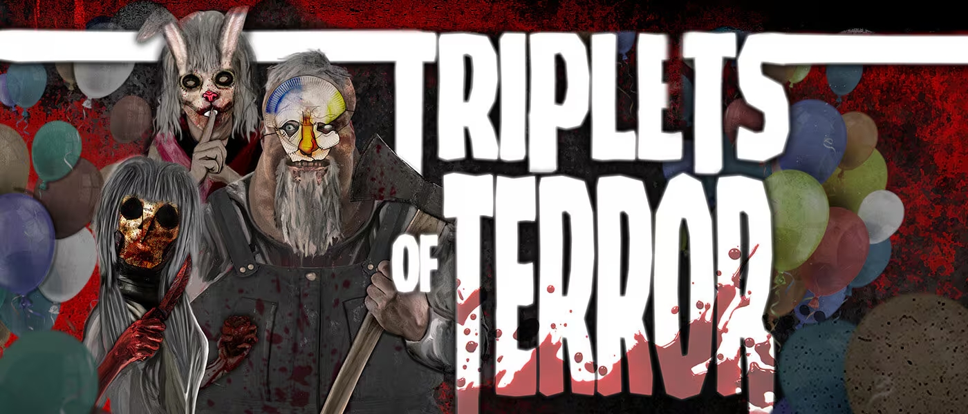 Triplets of Terror